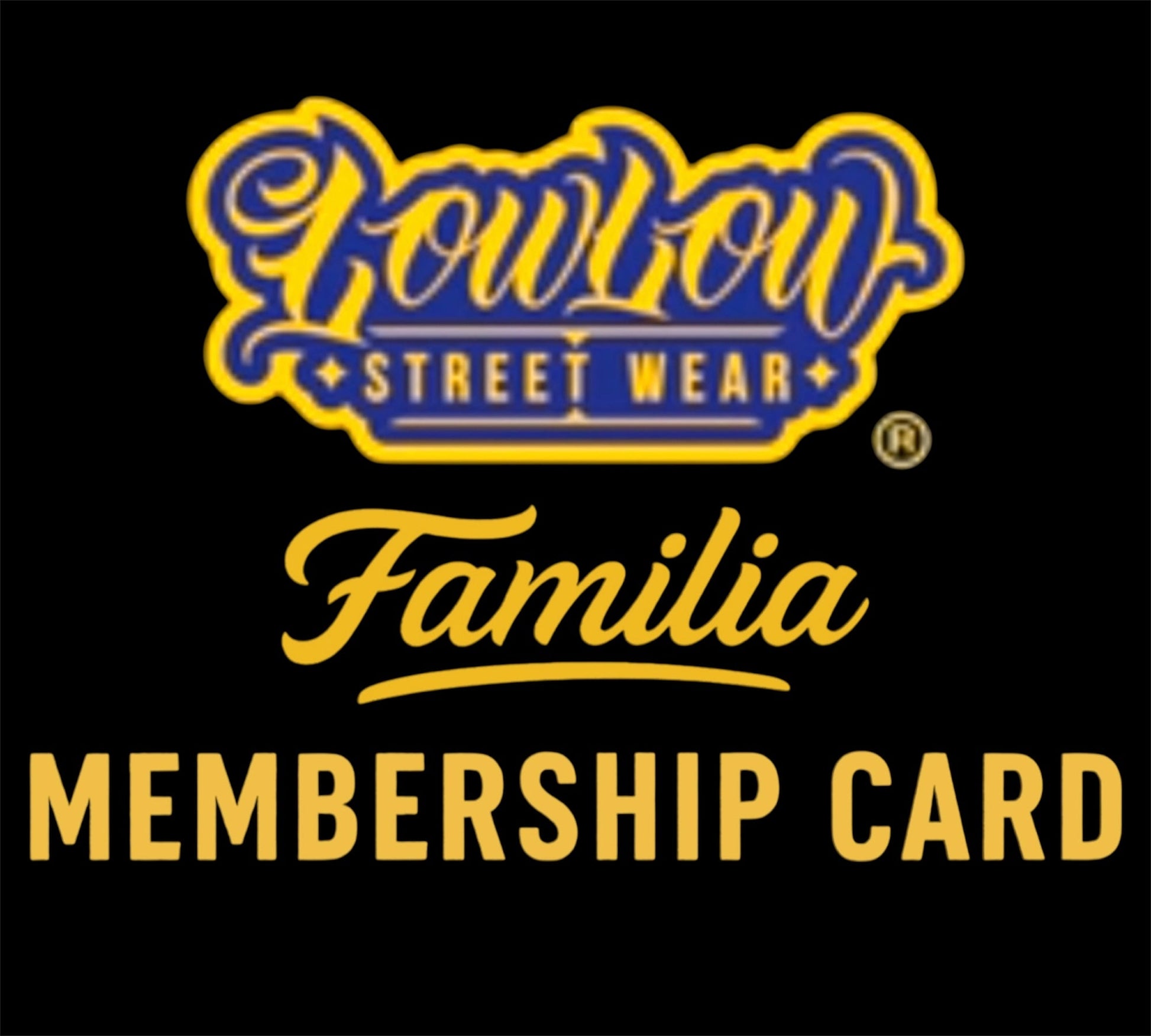 LOWLOW FAMILIA MEMBERSHIP - LOWLOW STREETWEAR
