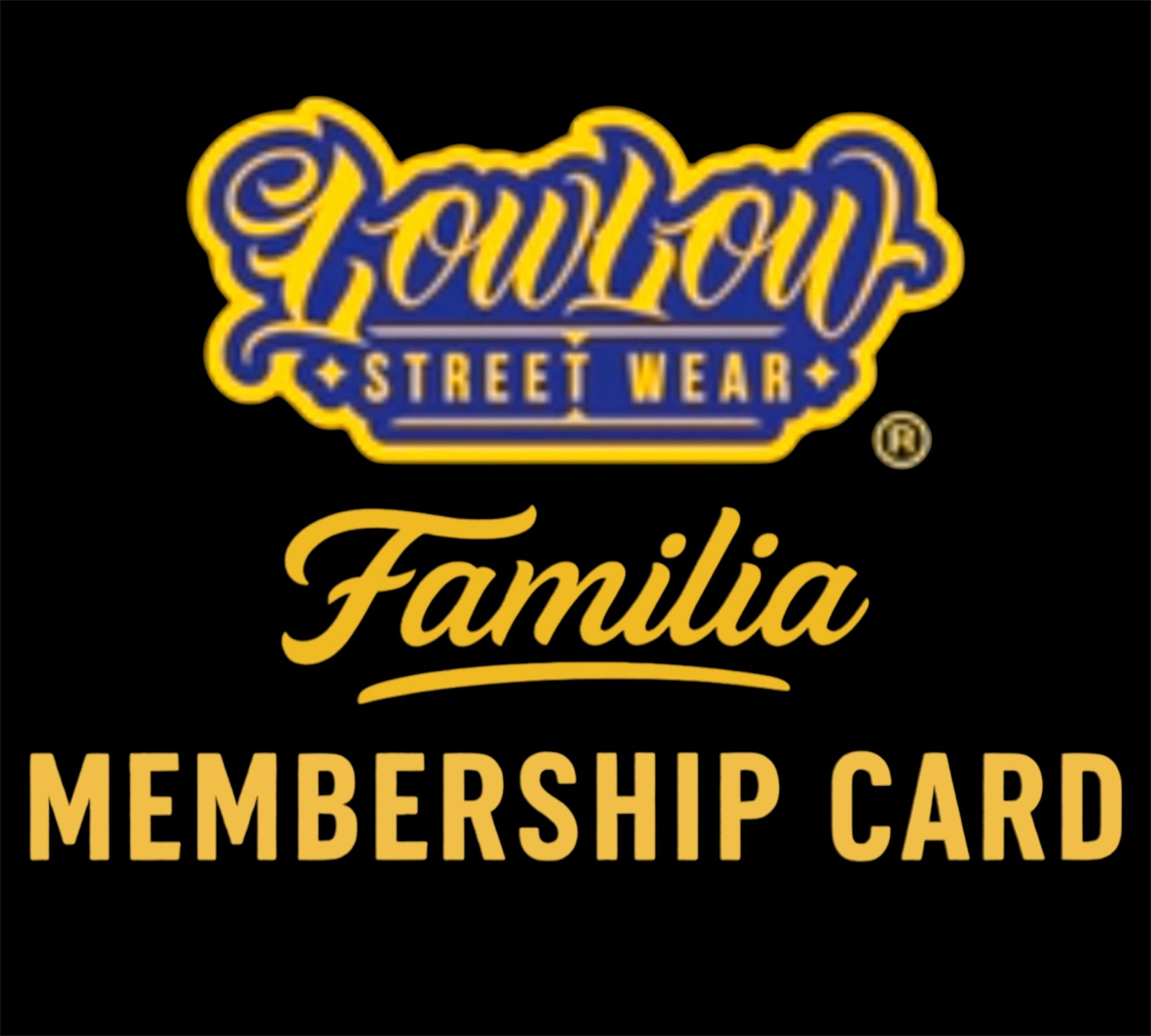 LOWLOW FAMILIA MEMBERSHIP - LOWLOW STREETWEAR